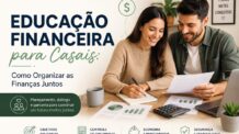 Educação Financeira para Casais: Como Organizar as Finanças Juntos